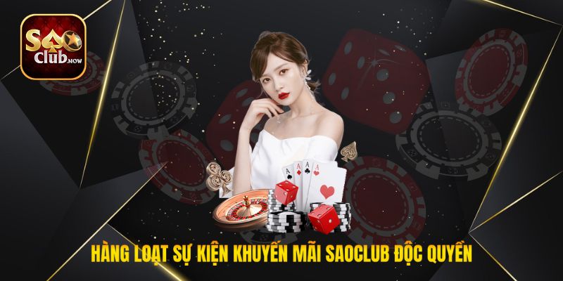 Hàng loạt sự kiện khuyến mãi Saoclub độc quyền